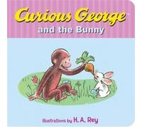 Curious George and the Bunny by H. A. ReyMargret Rey H A Rey, (Auteur)