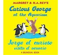 H.A. Rey – Curious George at the Aquarium / Jorge El Curioso Visita El Acuario
