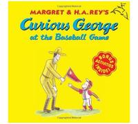 Curious George at the Baseball Game, Curious George H.A. Rey, Laura Driscoll, Margret Rey (Auteur)