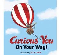 Curious George Curious You On Your Way Gift Edition by H. A. Rey H. A. Rey (Auteur)