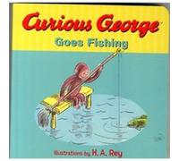 Curious George Goes Fishing by H. A. Rey H A Rey, (Auteur)