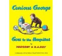 Curious George Goes to the Hospital Hans Augusto Rey, Margret Rey (Auteur)