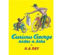 Curious George Rides a Bike by Hans Augusto Rey H.A. Rey (Auteur)