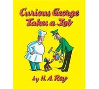 Curious George Takes a Job by M Rey Hans Augusto Rey (Auteur)