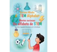 Curious Minds: A STEM Alphabet: Mentes Curiosas: Un alfabeto de STEM