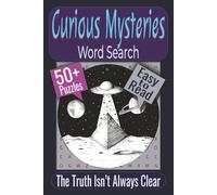 Curious Mysteries Word Search Puzzle Book: Puzzles Featuring Anomalies, Uncertainty, and the Unknown