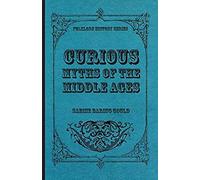 Curious Myths Of The Middle Ages
