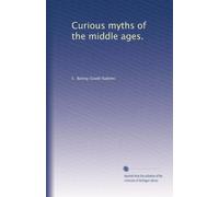 Curious myths of the middle ages.