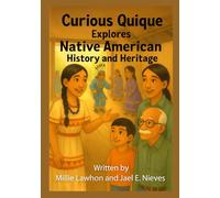 Curious Quique Explores Native American History and Heritage