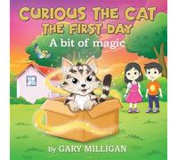 Curious the Cat The First Day A Bit of Magic (Part 1) - Gary Milligan - Maple Publishers - ebook (ePub) - Livre