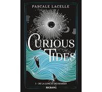 Curious Tides, T1 : De la Lune et des Marées