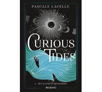 Curious Tides, T1 : De la Lune et des Marées