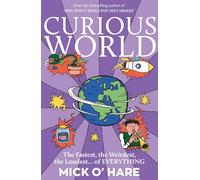 Curious World: The Fastest, the Weirdest, the Loudest… of Everything