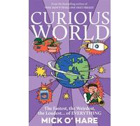 Curious World The Fastest, the Weirdest, the Loudest… of Everything - Mick OHare - Bedford Square Publishers - ebook (ePub) - Livre