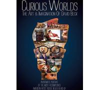 Curious Worlds: Art and Imagination of David Beck