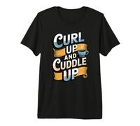 Curl Up and Cuddle Vibes Mode Relaxation Amateur de café Confortable T-Shirt Haut de Gamme