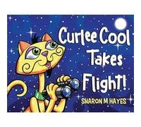 Curlee Cool Takes Flight by Sharon M Hayes Sharon M Hayes (Auteur)