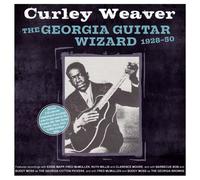 CURLEY WEAVER - THE GEORGIA GUITAR WIZARD 1928-50 2 CD NEUF