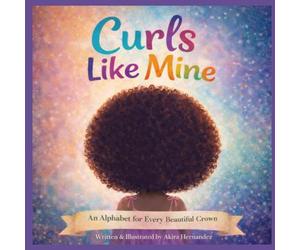 Curls Like Mine: An Alphabet for Every Beautiful Crown
