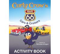 Curly Crow's Route 66 Cars & Cruisers: Celebrating 100 Years of the Mother Road