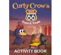 Curly Crow's Route 66 Food & Treats: Celebrating 100 Years of the Mother Road
