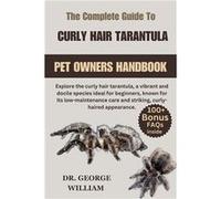 CURLY HAIR TARANTULA Explore the curly hair tarantula a vibrant and docile species ideal for beginners known for its lowmaintenance care and striking curl Dr. George WilliamDr. George William (Auteur)