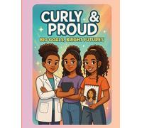Curly & Proud - Big Goals, Bright Futures