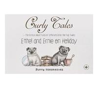 Curly Tales the curious adventures of Ethel and Ernie the pug twins by Bunny Hargreaves Bunny Hargreaves (Auteur)