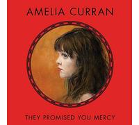 Curran, Amelia - They Promised You Mercy [Import]