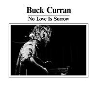 Curran, Buck - No Love is Sorrow [Import]