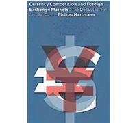 Currency Competition and Foreign Exchange Markets Philipp Hartmann (Auteur)