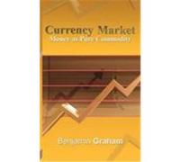 Currency Market: Money as Pure Commodity Graham, Benjamin (Auteur)