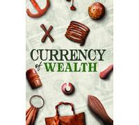 Currency of Wealth [DVD]