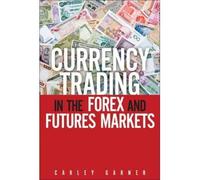 Currency Trading in the Forex and Futures Markets [Hardcover] (Author) Carley Garner