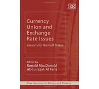 Currency Union and Exchange Rate Issues: Lessons for the Gulf States (New Horizons in Money and Finance Series) - [Livre en VO] Ronald Macdonald, Abdulrazak Al Faris (Auteur)