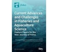 Current Advances And Challenges In Fisheries And Aquaculture Science