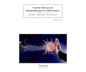 Current Advances in Immunotherapy for Solid Tumors: Principles, Applications and Perspectives