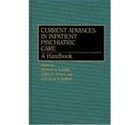 Current Advances in Inpatient Psychiatric Care: A Handbook