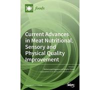 Current Advances In Meat Nutritional, Sensory And Physical Quality Improvement