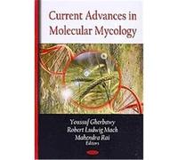 Current Advances in Molecular Mycology Mahendra Rai, Robert Ludwig Mach, Youssuf Gherbawy (Auteur)