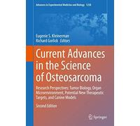 Current Advances In The Science Of Osteosarcoma
