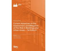 Current Advances On The Assessment And Mitigation Of Fire Risk In Buildings And Urban Areas - 1st Edition