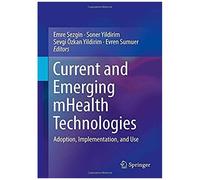 Current And Emerging Mhealth Technologies