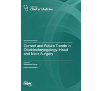 Current and Future Trends in Otorhinolaryngology-Head and Neck Surgery