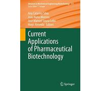 Current Applications Of Pharmaceutical Biotechnology
