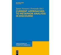 Current Approaches To Metaphor Analysis In Discourse