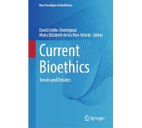 Current Bioethics: Trends and Debates