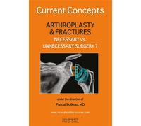 Current concepts. Arthroplasty & fractures necessary vs. unnecessary surgery ? - Pascal Boileau - Sauramps Medical - broché - Scolaire / Universitaire