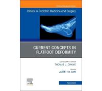Current Concepts In Flatfoot Deformity, An Issue Of Clinics In Podiatric Medicine And Surgery