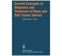 Current Concepts Of Diagnosis And Treatment Of Bone And Soft Tissue Tumors